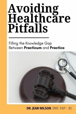 Avoiding Health Care Pitfalls: Filling the Knowledge Gap Between Practicum and Practice - Wilson Dnp, Jean