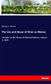 The Use and Abuse of Silver as Money