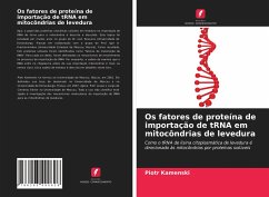 Os fatores de proteína de importação de tRNA em mitocôndrias de levedura - Kamenski, Piotr