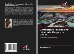 Combattere l'estrazione mineraria illegale in Ghana - Lartey, Sylvia