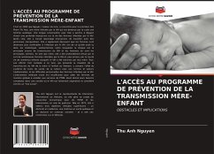 L'ACCÈS AU PROGRAMME DE PRÉVENTION DE LA TRANSMISSION MÈRE-ENFANT - Nguyen, Thu Anh;wright, Pamela;Hardon, Anita