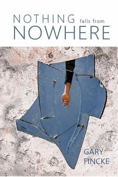 Nothing Falls from Nowhere - Fincke, Gary