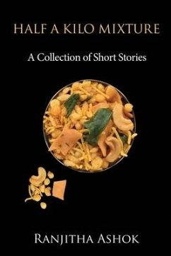 Half a Kilo Mixture: A Collection of Short Stories - Ranjitha Ashok