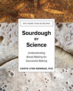 Sourdough by Science: Understanding Bread Making for Successful Baking - Newman, Karyn Lynn