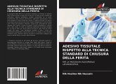 ADESIVO TISSUTALE RISPETTO ALLA TECNICA STANDARD DI CHIUSURA DELLA FERITA