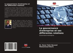 La gouvernance d'entreprise et ses différentes relations - Naveed, Rana Tahir; Waris, Muhammad
