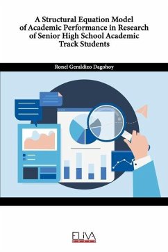 A Structural Equation Model of Academic Performance in Research of Senior High School Academic Track Students - Dagohoy, Ronel Geraldizo