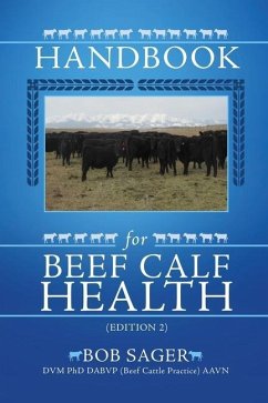 Handbook for Beef Calf Health (Edition 2) - Sager DVM Dabvp (Beef Cattle Practic