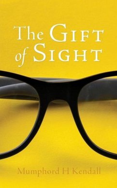 The Gift of Sight - Kendall, Mumphord H.