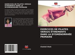 EXERCICES DE PILATES VERSUS ÉTIREMENTS DANS LA DYSMÉNORRHÉE PRIMAIRE - Shah, Chaitali