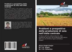 Problemi e prospettive della produzione di soia nell'India centrale - Gurjar, Arjun Singh;Gupta, Dr. J.K.;Dotaniya, Dr. C.K.