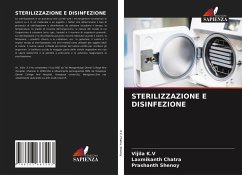 STERILIZZAZIONE E DISINFEZIONE - K.V, Vijila;Chatra, Laxmikanth;Shenoy, Prashanth