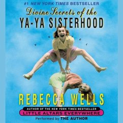 Divine Secrets of the Ya-YA Sisterhood - Wells, Rebecca