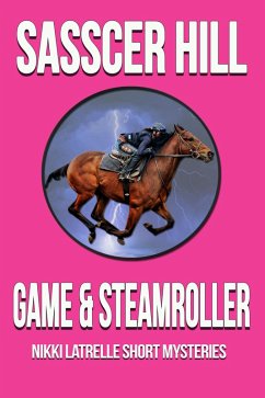 Game & Steamroller (Nikki Latrelle Racing Mysteries) (eBook, ePUB) - Hill, Sasscer