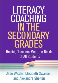 Literacy Coaching in the Secondary Grades (eBook, ePUB) - Wexler, Jade; Swanson, Elizabeth; Shelton, Alexandra