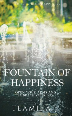 Fountain of Happiness (eBook, ePUB) - J., Teamika; Jeffrey, Teamika