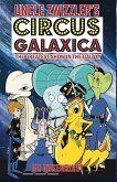 Uncle Zwizzler's Circus Galaxica: The Greatest Show in the Galaxy