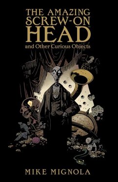 The Amazing Screw-On Head - Mignola, Mike