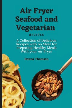 Air Fryer Seafood and Vegetarian Recipes - Thomson, Donna