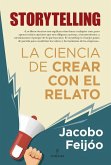 Storytelling. La Ciencia de Crear Con El Relato