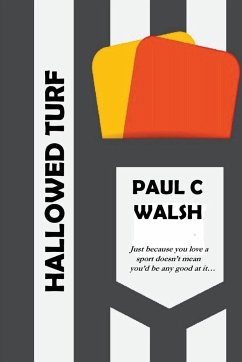 Hallowed Turf - Walsh, Paul C.