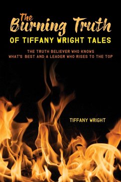 The Burning Truth of Tiffany Wright Tales - Wright, Tiffany