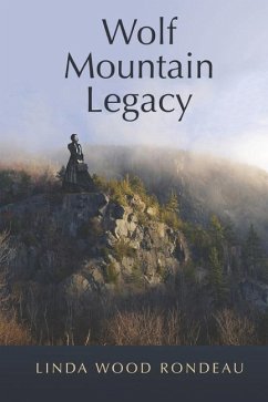 Wolf Mountain Legacy - Rondeau, Linda Wood