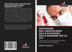 PERCEZIONE DELL'ADOLESCENZA SULLA RILEVANZA DELLE BARRIERE PER LA VCT - Chimunhu, Jephias