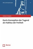 Kants Konzeption der Tugend als Habitus der Freiheit (eBook, PDF)