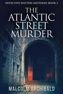 The Atlantic Street Murder - Archibald, Malcolm