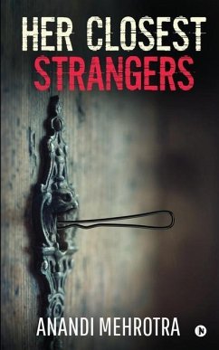 Her Closest Strangers - Anandi Mehrotra