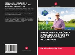 ROTULAGEM ECOLÓGICA E ANÁLISE DO CICLO DE VIDA NOS SECTORES PRODUTIVOS - Pardo Martinez, Clara Ines