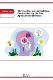 The Need for an International Convention on the Law Applicable to IP Issues