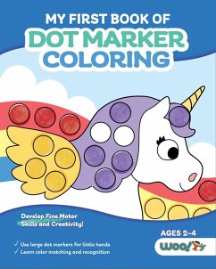 My First Book of Dot Marker Coloring: (Preschool Prep; Dot Marker Coloring Sheets with Turtles, Planets, and More) (Ages 2 - 4) - Activities, Woo! Jr. Kids