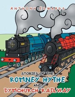 Stories of the Romney Hythe and Dymchurch Railway - Edwards, Anthony