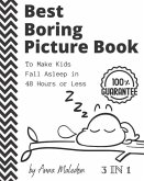 Best Boring Picture Book To Make Kids Fall Asleep in 48 Hours or Less: 3 in 1: Humorous Bedtime Storybook to Read Aloud to Children, Coloring Book, an