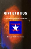 Give Us a Hug (Story of the Month) (eBook, ePUB) Give Us a Hug (Story of the Month) (eBook, ePUB)