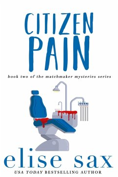 Citizen Pain (Matchmaker Mysteries, #2) (eBook, ePUB) - Sax, Elise