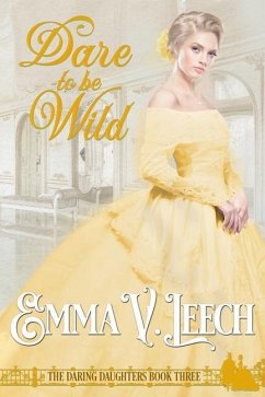Dare to be Wild - Leech, Emma V.