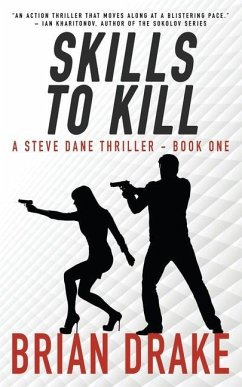 Skills to Kill: A Steve Dane Thriller - Drake, Brian