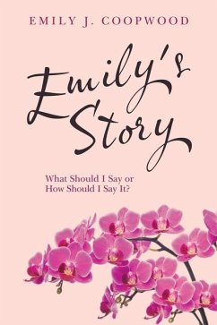 Emily's Story: What Should I Say or How Should I Say It?