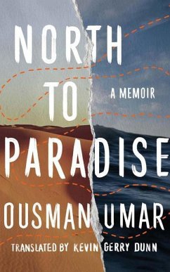 North to Paradise: A Memoir - Umar, Ousman