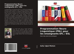 Programmation Neuro Linguistique (PNL) pour les enseignants EFL / ESL - Mohsin, Zafar Iqbal