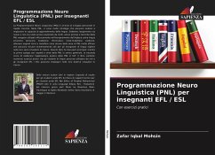 Programmazione Neuro Linguistica (PNL) per insegnanti EFL / ESL - Mohsin, Zafar Iqbal