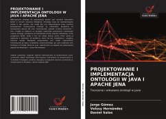 PROJEKTOWANIE I IMPLEMENTACJA ONTOLOGII W JAVA I APACHE JENA - Gómez, Jorge; Hernández, Velssy; Salas, Daniel