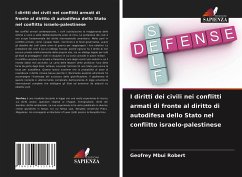 I diritti dei civili nei conflitti armati di fronte al diritto di autodifesa dello Stato nel conflitto israelo-palestinese - Mbui Robert, Geofrey