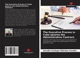 The Executive Process in Cuba ignores the Administrative Contract.