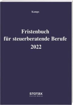 Fristenbuch für steuerberatende Berufe 2022 - Kamps, Heinz-Willi