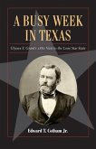 A Busy Week in Texas, 27: Ulysses S. Grant's 1880 Visit to the Lone Star State