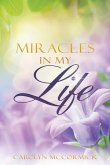 Miracles In My Life: Testimonies of God's Blessings in My Life